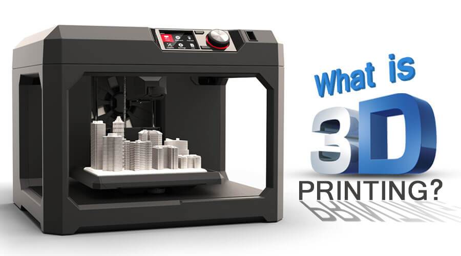 What is 3D PRINTING?
