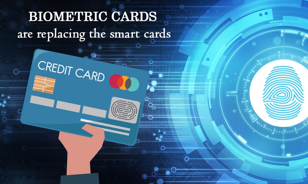 How Biometric Card technology replace the Smart cards?