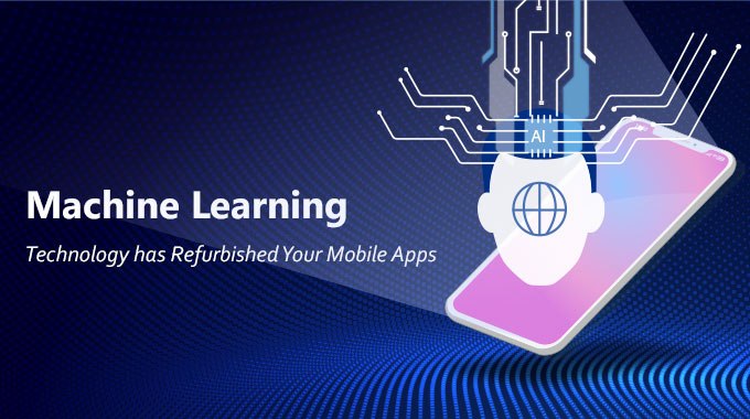 Revolution of Mobile Apps Using Machine Learning