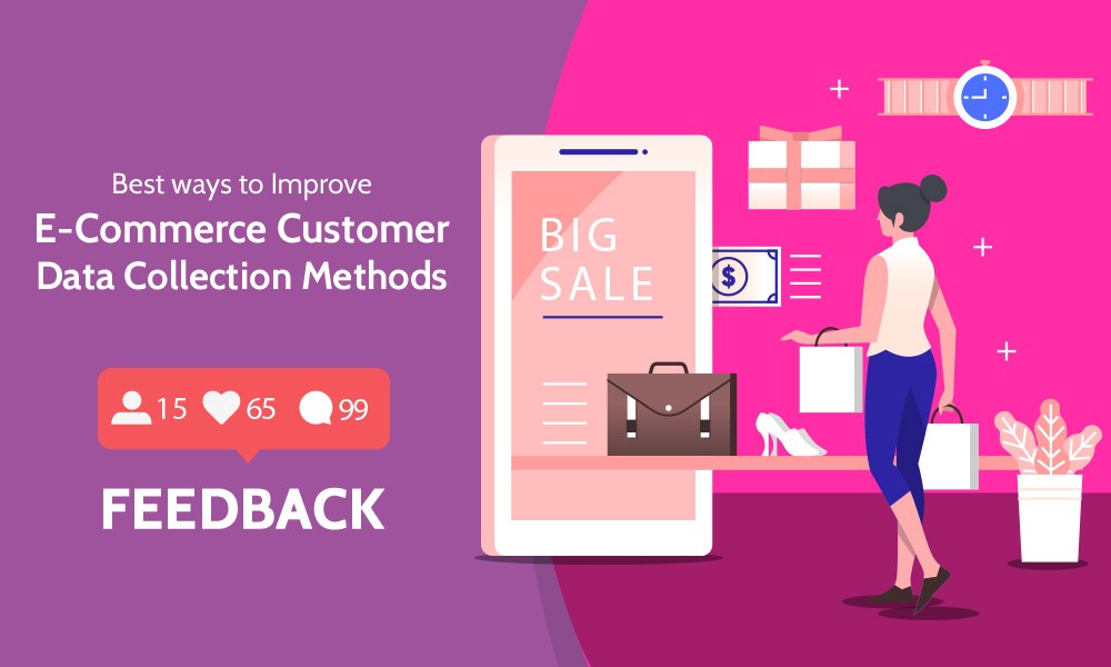How to Improve E-Commerce Customer Data Collection Methods?
